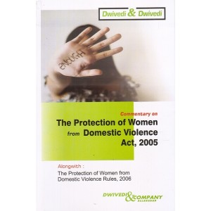 Dwivedi & Company's Commentary on The Protection of Women from Domestic Violence Act, 2005 [HB] by Sushil Dwivedi & Vikas Dwivedi